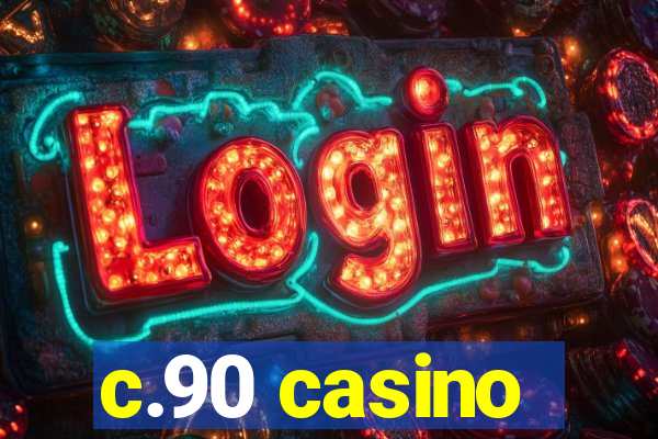 c.90 casino